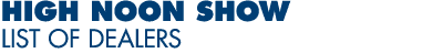 High Noon Show List of Dealers